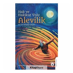 Hak Ve Hakikat Yolu Alevilik - Musa Kazım Engin