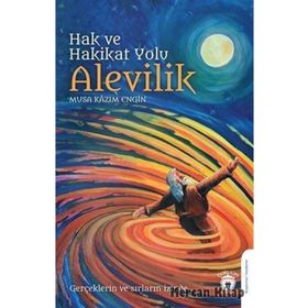 Hak Ve Hakikat Yolu Alevilik - Musa Kazım Engin