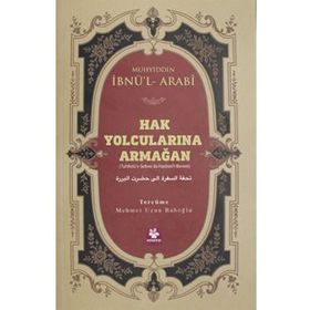Hak Yolcularına Armağan - Muhyiddin İbnü'l-Arabi