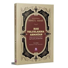Hak Yolcularına Armağan - Muhyiddin İbnü'l-Arabi
