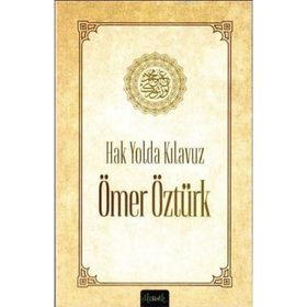 Hak Yolda Kılavuz Ömer Öztürk