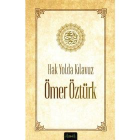 Hak Yolda Kılavuz Ömer Öztürk