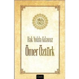 Hak Yolda Kılavuz Ömer Öztürk