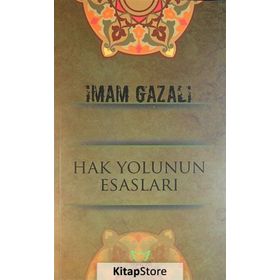 Hak Yolunun Esasları - imami gazali