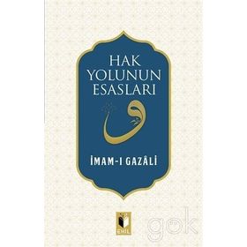 Hak Yolunun Esasları - imami gazali