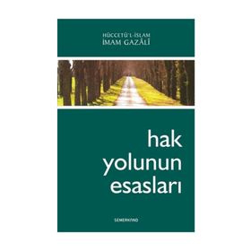 Hak Yolunun Esasları - imami gazali