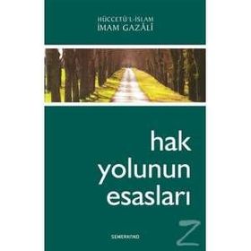 Hak Yolunun Esasları - imami gazali