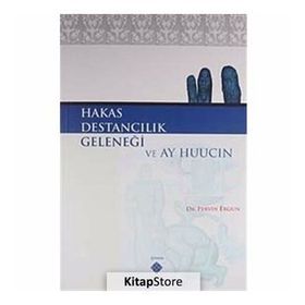 HAKAS DESTANCILIK GELENEĞİ VE AY HUUCIN - PERVIN ERGUN