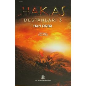Hakas Destanları 3 - Han Orba - Erhan Aktaş