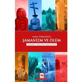 Hakas Türklerinde Şamanizm ve Ölüm - Ötüken Yayınları