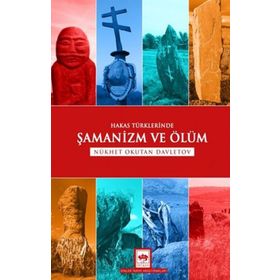Hakas Türklerinde Şamanizm ve Ölüm - Ötüken Yayınları