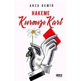 Hakeme Kırmızı Kart - Arzu Demir