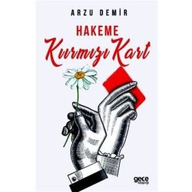 Hakeme Kırmızı Kart - Arzu Demir