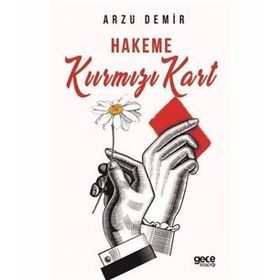 Hakeme Kırmızı Kart - Arzu Demir