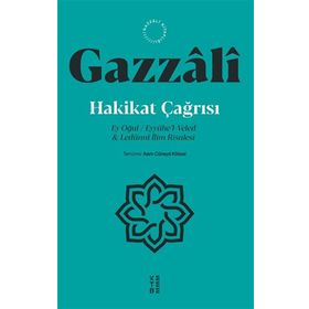 Hakikat Çağrısı İmam Gazzali - Ketebe Yayınları