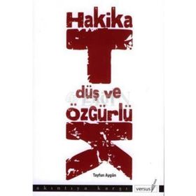 HAKIKAT, DÜŞ VE ÖZGÜRLÜK - TAYFUN AYGÜN