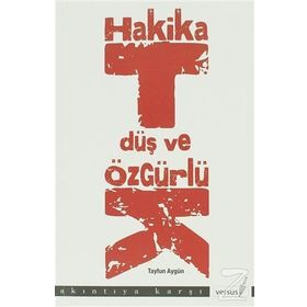HAKIKAT, DÜŞ VE ÖZGÜRLÜK - TAYFUN AYGÜN