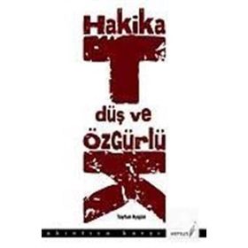 HAKIKAT, DÜŞ VE ÖZGÜRLÜK - TAYFUN AYGÜN