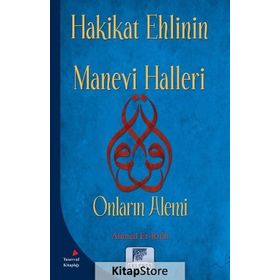 Hakikat Ehlinin Manevi Halleri - Ahmed Er-Rufai