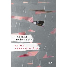 Hakikat İncinmesin - Fatma Barbarosoğlu
