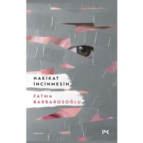 Hakikat İncinmesin - Fatma Barbarosoğlu
