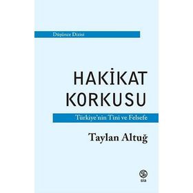 Hakikat Korkusu - Taylan Altuğ