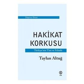 Hakikat Korkusu - Taylan Altuğ