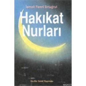 HAKIKAT NURLARI - İSMAİL FENNI ERTUĞRUL