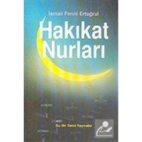HAKIKAT NURLARI - İSMAİL FENNI ERTUĞRUL