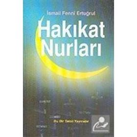 HAKIKAT NURLARI - İSMAİL FENNI ERTUĞRUL