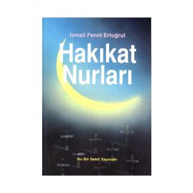 HAKIKAT NURLARI - İSMAİL FENNI ERTUĞRUL