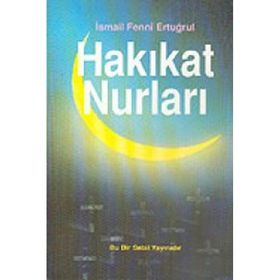 HAKIKAT NURLARI - İSMAİL FENNI ERTUĞRUL