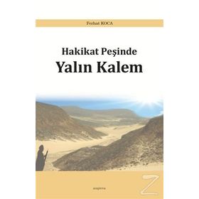 Hakikat Peşinde Yalın Kalem - Ferhat Koca