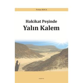 Hakikat Peşinde Yalın Kalem - Ferhat Koca