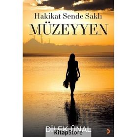 Hakikat Sende Saklı Müzeyyen - Dilek Ünal - Cinius Yayınları