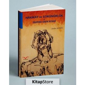 Hakikat ve Görünürlük-Tayyar Eren Resmi - Serdar Aydın