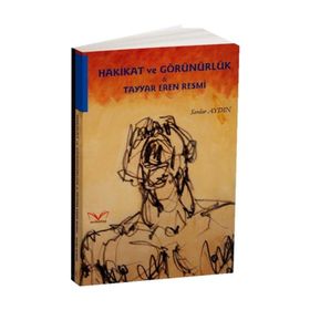 Hakikat ve Görünürlük-Tayyar Eren Resmi - Serdar Aydın
