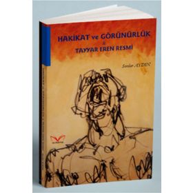 Hakikat ve Görünürlük-Tayyar Eren Resmi - Serdar Aydın