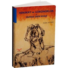 Hakikat ve Görünürlük-Tayyar Eren Resmi - Serdar Aydın