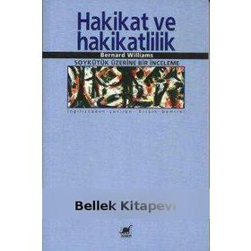 HAKIKAT VE HAKIKATLILIK SOYKÜTÜK ÜZERİNE BIR İNCELEME - BERNARD WILLIAMS
