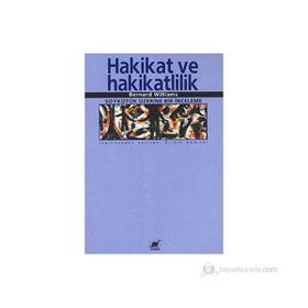 HAKIKAT VE HAKIKATLILIK SOYKÜTÜK ÜZERİNE BIR İNCELEME - BERNARD WILLIAMS