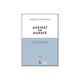 HAKIKAT VE HURAFE - DÜCANE CÜNDİOĞLU