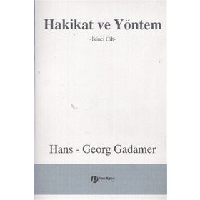 HAKIKAT VE YÖNTEM İKİNCİ CILT - HANS-GEORG GADAMER