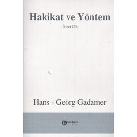 HAKIKAT VE YÖNTEM İKİNCİ CILT - HANS-GEORG GADAMER