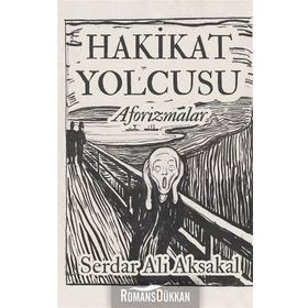 Hakikat Yolcusu - Aforizmalar - Serdar Ali Aksakal