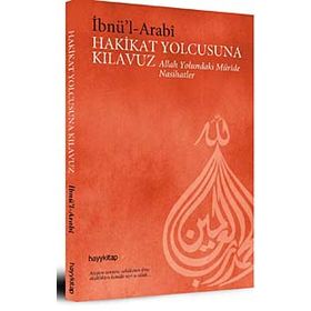 HAKIKAT YOLCUSUNA KILAVUZ - MUHYIDDIN İBN ARABI