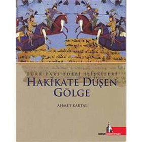 Hakikate Düşen Gölge - Ahmet Kartal