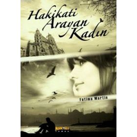 HAKIKATI ARAYAN KADIN - FATIMA MARTIN