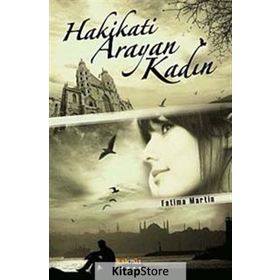 HAKIKATI ARAYAN KADIN - FATIMA MARTIN
