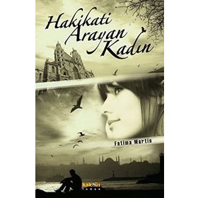 HAKIKATI ARAYAN KADIN - FATIMA MARTIN